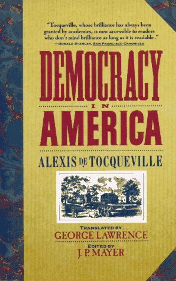 Cover Art for 9780060915223, Democracy in America [Paperback] by Alexis De Tocqueville