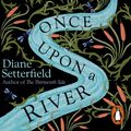 Cover Art for 9781473561557, Once Upon a River by Diane Setterfield