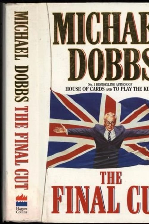 Cover Art for 9780002242790, The Final Cut by Michael Dobbs