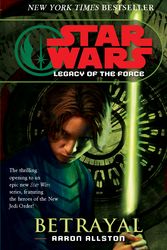 Cover Art for 9780099491163, Star Wars: Legacy of the Force I - Betrayal by Aaron Allston
