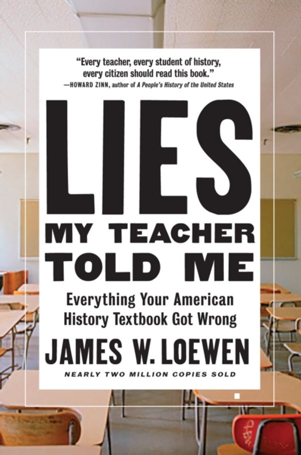 Cover Art for 9781620973929, Lies My Teacher Told Me: Everything Your American History Textbook Got Wrong by James W. Loewen
