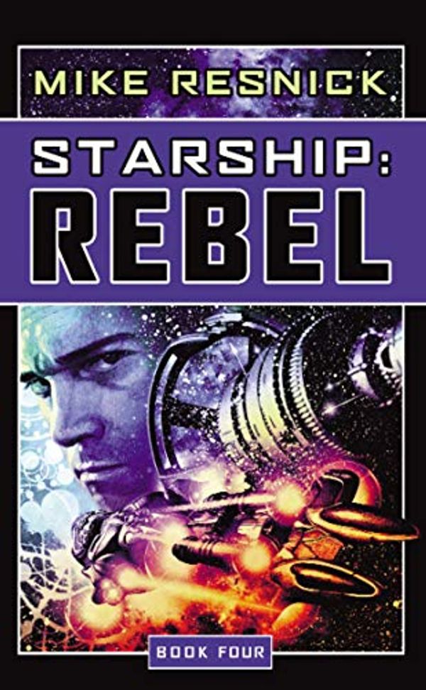 Cover Art for B00C4B23TO, Starship: Rebel by Mike Resnick