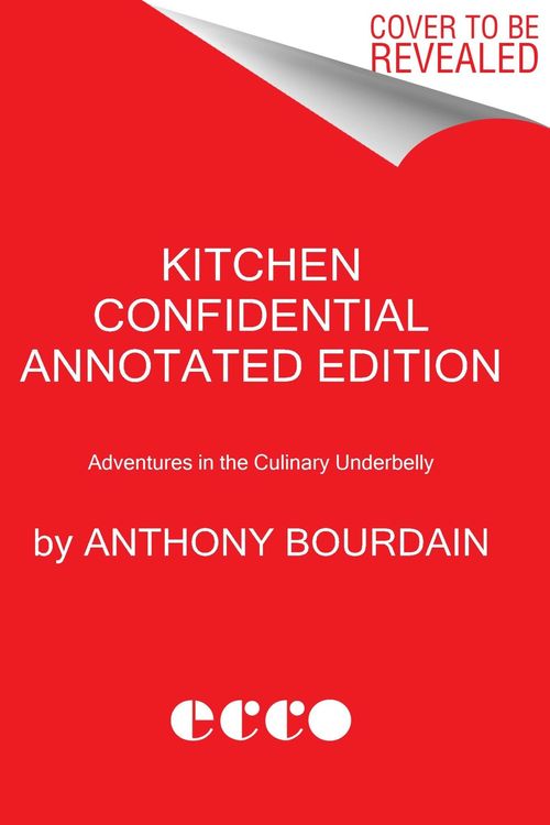 Cover Art for 9780063376502, Kitchen Confidential Annotated Edition by Anthony Bourdain