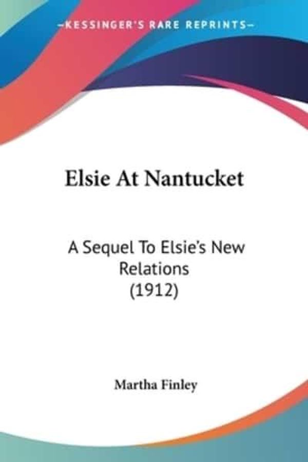 Cover Art for 9780548590577, Elsie at Nantucket by Martha Finley