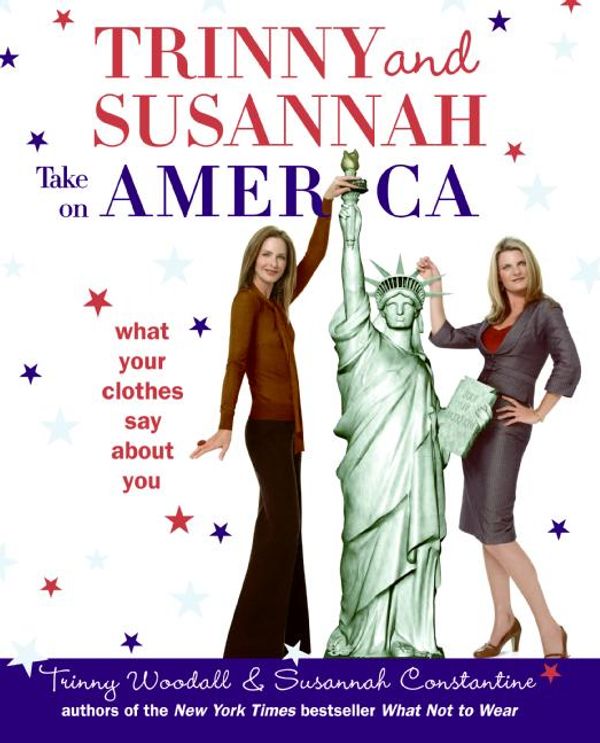 Cover Art for 9780061137440, Trinny and Susannah Take on America by Trinny Woodall, Susannah Constantine