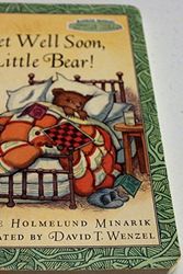 Cover Art for 9780694017027, Get Well Soon, Little Bear by Else Holmelund Minarik