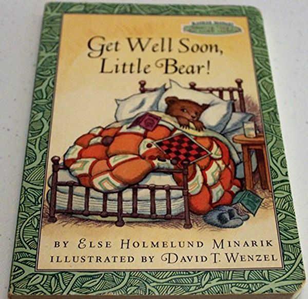 Cover Art for 9780694017027, Get Well Soon, Little Bear by Else Holmelund Minarik