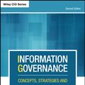 Cover Art for 9781119491446, Information Governance: Concepts, Strategies and Best Practices by Robert F. Smallwood