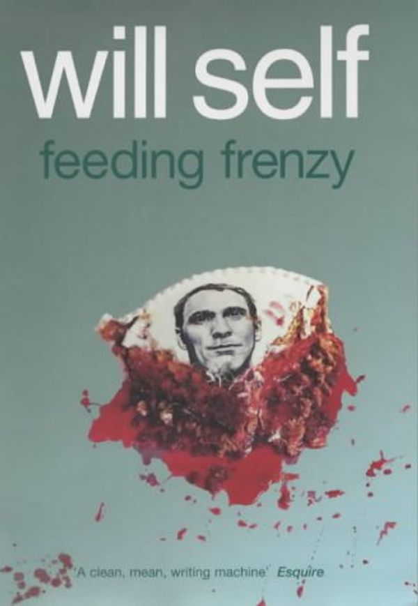 Cover Art for 9780670889952, Feeding Frenzy by Will Self