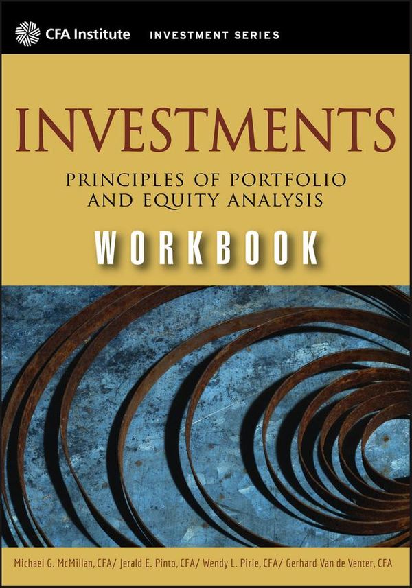 Cover Art for 9781118001196, Investments Workbook: Principles of Portfolio and Equity Analysis by Michael McMillan, Jerald E. Pinto, Wendy L. Pirie, Van Venter, De Gerhard