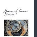 Cover Art for 9781103161652, Memoir of Thomas Thomson by Scotland) Bannatyne Club (Edinburgh