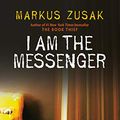 Cover Art for 8580001053349, I Am the Messenger by Markus Zusak