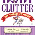 Cover Art for 9781416548409, Body Clutter by Marla Cilley, Leanne Ely