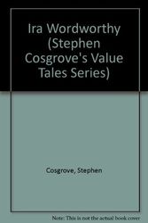 Cover Art for 9780895656582, Ira Wordworthy (Stephen Cosgrove's Value Tales Series) by Stephen Cosgrove
