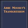 Cover Art for 1230000025236, Abbe Mouret's Transgression by Emile Zola