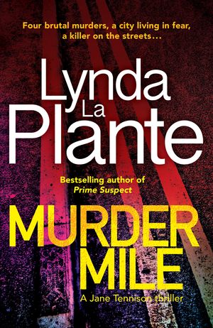 Cover Art for 9781785764660, Murder Mile by Lynda La Plante