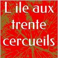 Cover Art for B00OU6YCLI, L ile aux trente cercueils: complet by Maurice Leblanc