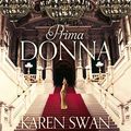 Cover Art for B06WWDL8YV, Prima Donna by Karen Swan
