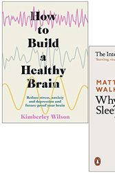 Cover Art for 9789124019471, How to Build a Healthy Brain By Kimberley Wilson & Why We Sleep The New Science of Sleep and Dreams By Matthew Walker 2 Books Collection Set by Kimberley Wilson, Matthew Walker