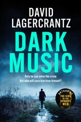 Cover Art for 9781529413182, Dark Music: The gripping new thriller from the author of THE GIRL IN THE SPIDER'S WEB by David Lagercrantz