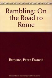 Cover Art for 9780241127704, Rambling on the road to Rome by Peter Francis Browne