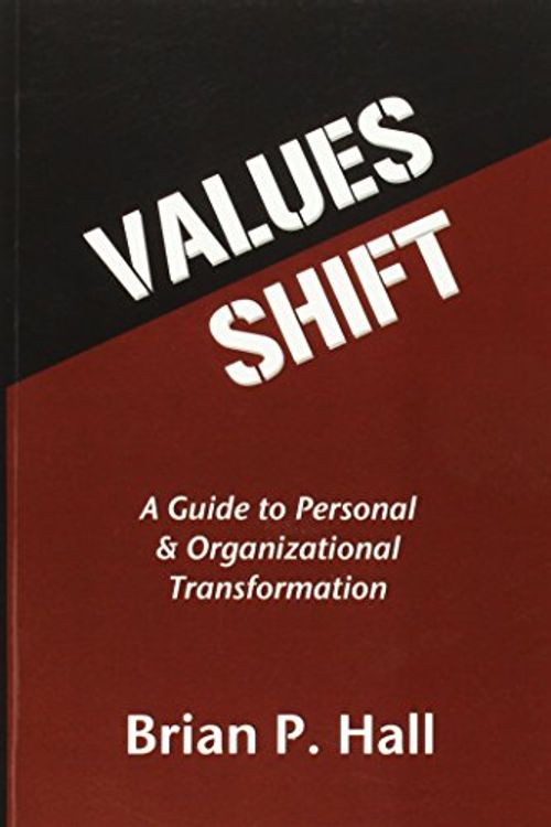 Cover Art for 9781597526906, Values Shift: A Guide to Personal and Organizational Transformation by Brian P Hall