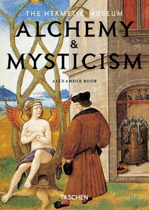 Cover Art for 9783822815113, Alchemy and Mysticism by Alexander Roob          