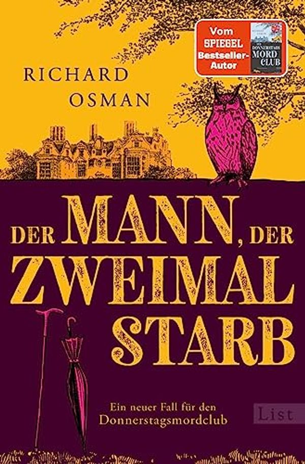 Cover Art for 9783471360132, Der Mann, der zweimal starb: Kriminalroman. Der Donnerstagsmordclub ermittelt wieder in diesem Rekorde brechenden Nummer 1-Bestseller aus England by Richard Osman