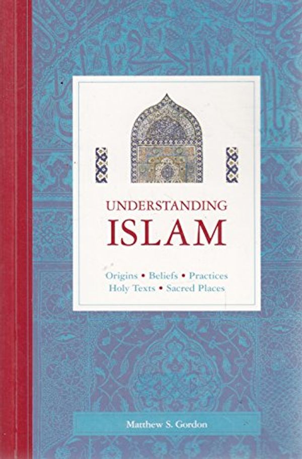 Cover Art for 9781844832002, Understanding Islam by Matthew S. Gordon