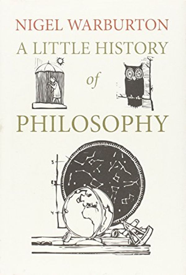 Cover Art for B011T7H730, A Little History of Philosophy by Nigel Warburton (19-Aug-2011) Hardcover by Nigel Warburton
