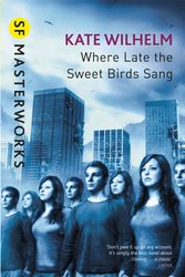 Cover Art for 9780575079144, Where Late The Sweet Birds Sang by Kate Wilhelm