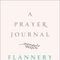 Cover Art for 9780374236915, A Prayer Journal by Flannery O'Connor