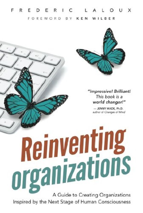 Cover Art for 9782960133523, Reinventing Organizations: A Guide to Creating Organizations Inspired by the Next Stage of Human Consciousness by Frédéric Laloux