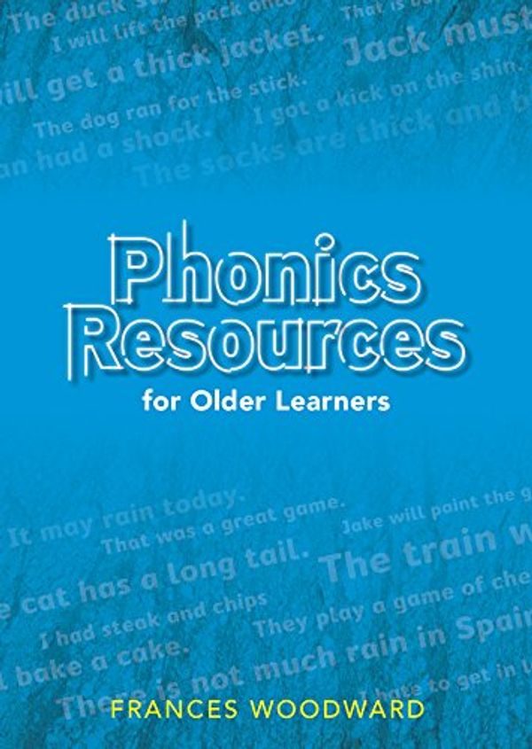 Cover Art for 9781784621193, Phonics Resources for Older Learners by Frances Woodward