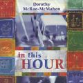 Cover Art for 9780281054442, In This Hour by Dorothy McRae-McMahon