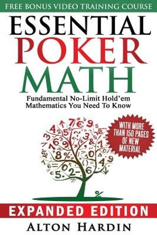 Cover Art for 9780998294506, Essential Poker Math, Expanded Edition: Fundamental No-Limit Hold'em Mathematics You Need to Know by Alton Hardin
