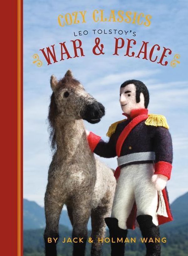 Cover Art for 9781452154091, Cozy Classics: War and Peace by Jack Wang, Holman Wang