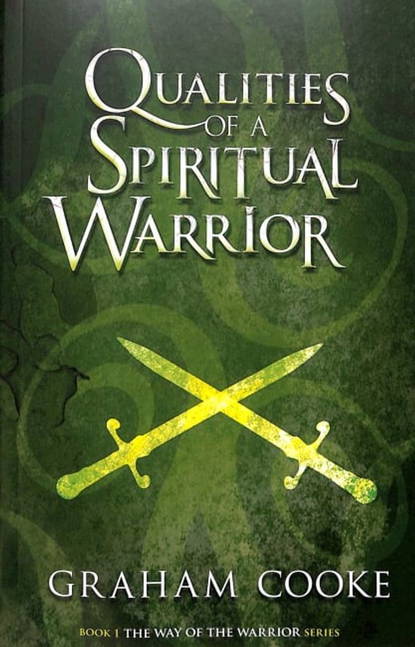 Cover Art for 9780989626200, Qualities of a Spiritual Warrior by Graham Cooke