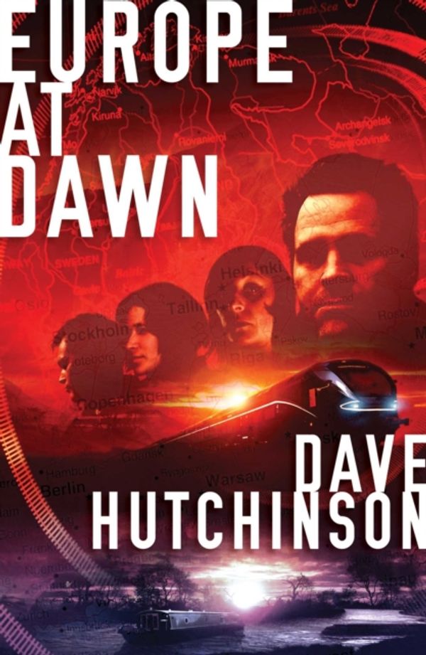 Cover Art for 9781781086094, Europe at Dawn by Dave Hutchinson