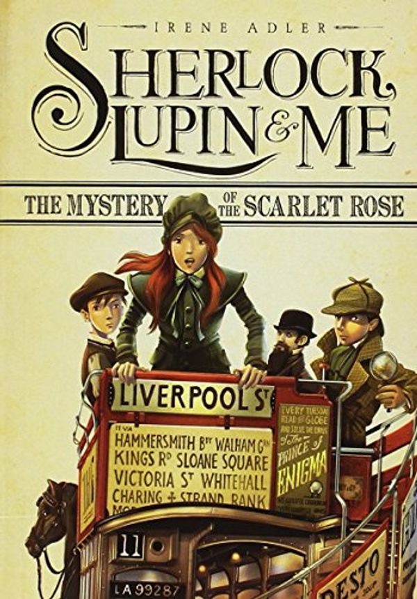 Cover Art for 9781434265272, Sherlock, Lupin & MeThe Mystery of the Scarlet Rose by Irene Adler
