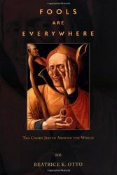 Cover Art for 9780226640914, Fools Are Everywhere: The Court Jester Around the World by Beatrice K. Otto