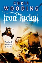 Cover Art for 9780575098084, The Iron Jackal by Chris Wooding