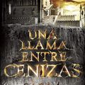 Cover Art for 9788490434727, Una Llama Entre Cenizas (an Ember in the Ashes) by Sabaa Tahir