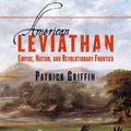 Cover Art for 9781429922852, American Leviathan by Patrick Griffin
