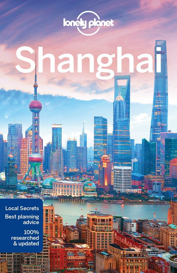 Cover Art for 9781786575210, Lonely Planet Shanghai (Travel Guide) by Lonely Planet