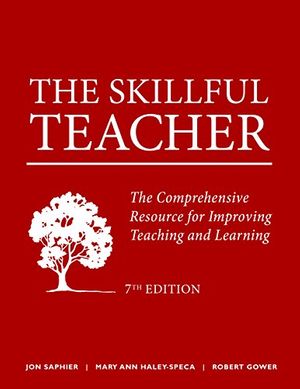 Cover Art for 9781886822610, The Skillful Teacher: The Comprehensive Resource for Improving Teaching and Learning 7th Edition by Jon Saphier, Mary Ann Haley-Speca, Robert Gower
