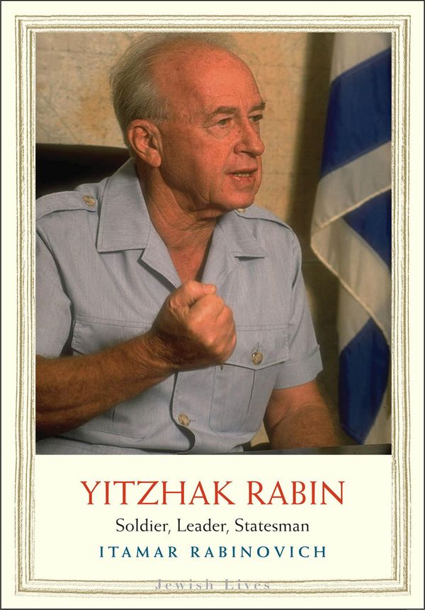 Cover Art for 9780300228014, Yitzhak Rabin by Itamar Rabinovich