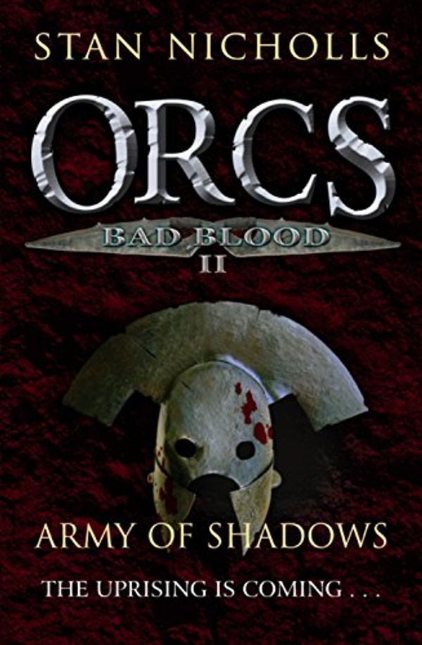 Cover Art for 9780575078062, Orcs Bad Blood: Army of Shadows v. 2 by Stan Nicholls