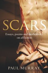 Cover Art for 9781441175632, Scars by Murray OP, Dr Paul