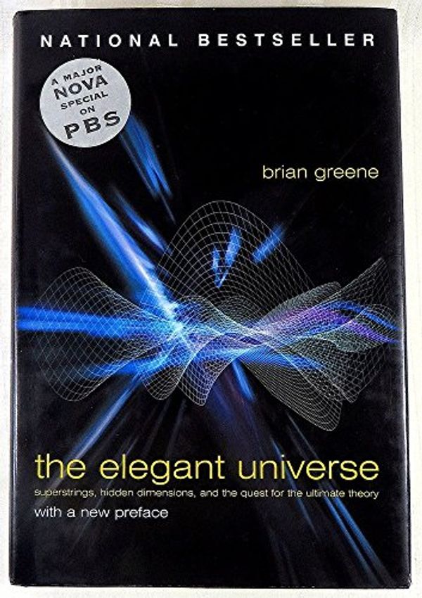 Cover Art for 0705586743500, The Elegant Universe - Superstrings, Hidden Dimensions, and the Quest for the Ultimate Theory by Brian Greene